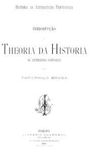 Historia da litteratura portugueza [Vol. I], Teófilo Braga