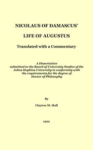 Nicolaus of Damascus' life of Augustus, Nicolaus of Damascus, Clayton Morris Hall