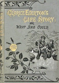 Clarice Egerton's life story, Annette M. Lyster