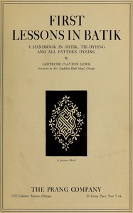 First lessons in batik, Gertrude Clayton Lewis