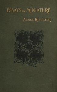 Essays in miniature, Agnes Repplier