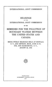 Hearings of the International Joint Commission in re remedies for the pollution of boundary waters between the United States and Canada, International Joint Commission