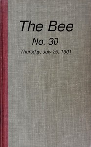 The Bee, No. 30, Thursday, July 25, 1901, Various, Paul M. Moore