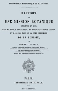 Rapport sur une mission botanique exécutée en 1884 dans la région saharienne, au nord des grands chotts et dans les îles de la côte orientale de la Tunisie, Napoléon Doumet-Adanson