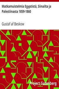 Matkamuistelmia Egyptistä, Siinailta ja Palestiinasta 1859-1860, Gustaf af Beskow, Nikodemus Hauvonen