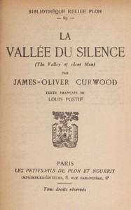 La vallée du silence, James Oliver Curwood, Louis Postif