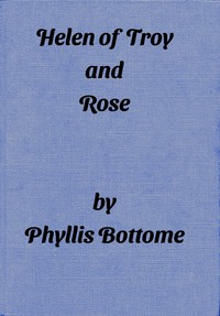 Helen of Troy and Rose, Phyllis Bottome, Norman Osborn