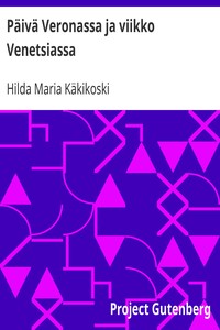 Päivä Veronassa ja viikko Venetsiassa, Hilda Maria Käkikoski