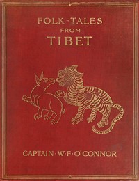 Folk tales from Tibet : by W. F. O'Connor