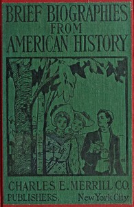 Brief biographies from American history, for the fifth and sixth grades, Edna Henry Lee Turpin, Edward Oscar Grosch