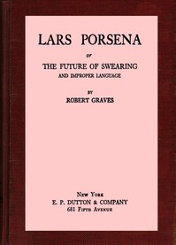 Lars Porsena; or, the future of swearing and improper language, Robert Graves