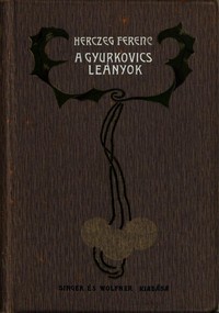 A Gyurkovics-lányok by Ferenc Herczeg