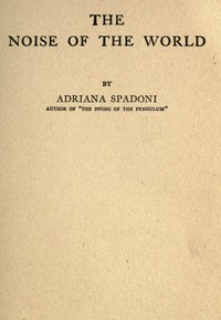 The noise of the world by Adriana Spadoni