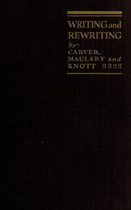 Writing and rewriting by George Carver and Thomas A. Knott and William S. Maulsby