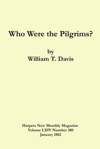 Who were the Pilgrims? by William T.  Davis