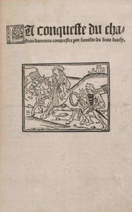 La conqueste du chasteau d'amours conquestee par l'umilité du beau doulx, Anonymous