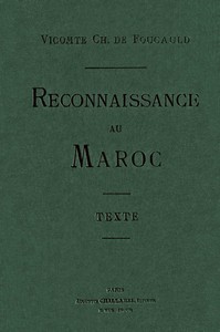 Reconnaissance au Maroc, 1883-1884 (Texte) by Charles de Foucauld