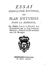 Essai d'éducation nationale ou plan d'études pour la jeunesse, Louis-René de Caradeuc de la Chalotais