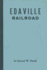 Edaville Railroad, Linwood W. Moody