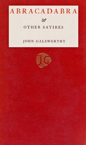 Abracadabra & other satires, John Galsworthy