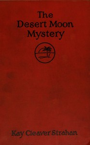 The Desert Moon mystery, Kay Cleaver Strahan