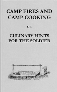 Camp fires and camp cooking, James M. Sanderson