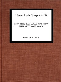 Three little Trippertrots : by Howard Roger Garis