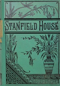 The old Stanfield house;, Lucy Ellen Guernsey