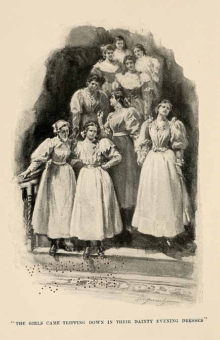 "THE GIRLS CAME TRIPPING DOWN IN THEIR DAINTY EVENING DRESSES"