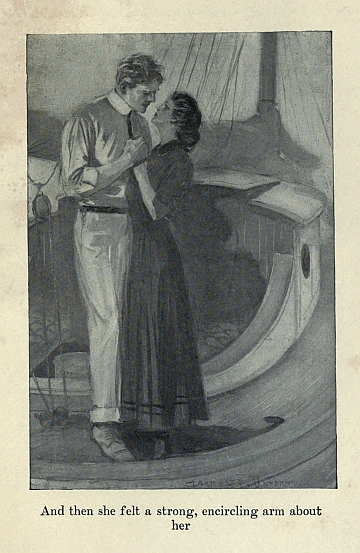 And then she felt a strong, encircling arm about her