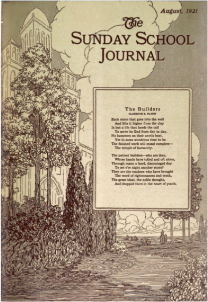 [Poem is on cover page with the following additional text: The Sunday School Journal, August 1921. Cover has an illustration of a path, lined by bushes and trees, leading to a large church. The view of the church is partially obscured by the trees, but its steeple rises above them. The sky is dominated by tall, white, billowing clouds.]
