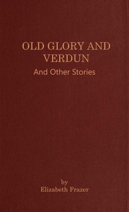 Old glory and Verdun, Elizabeth Frazier