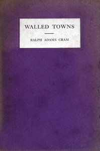 Walled towns, Ralph Adams Cram