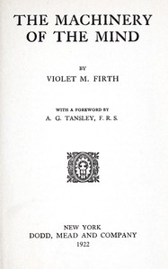 The machinery of the mind, Violet M. Firth, Arthur George Tansley