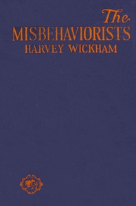 The misbehaviorists, Harvey Wickham
