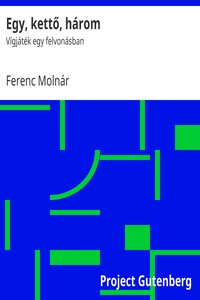 Egy, kettő, három, Ferenc Molnár