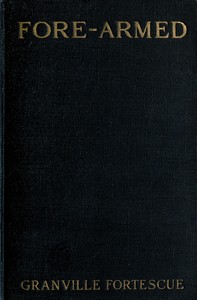 Fore-armed, Granville Roland Fortescue