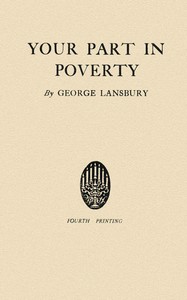 Your part in poverty, George Lansbury