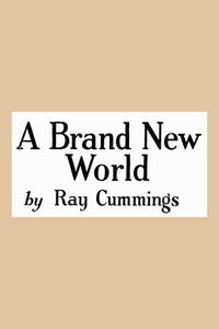 A brand new world, Ray Cummings