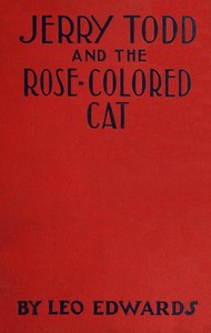 Jerry Todd and the rose-colored cat, Leo Edwards