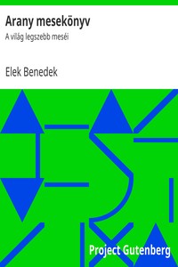 Arany mesekönyv, Elek Benedek, H. J. Ford, Károly Kotász, Willy Pogány