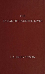 The barge of haunted lives, J. Aubrey Tyson