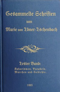 Gesammelte Schriften von Marie von Ebner-Eschenbach (1/10), Marie von Ebner-Eschenbach