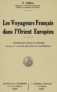 Les voyageurs français dans l'Orient européen, Nicolae Iorga
