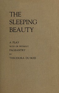 The sleeping beauty, Theodora Du Bois