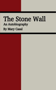 The stone wall, Mary Casal, Ruth Fuller Field
