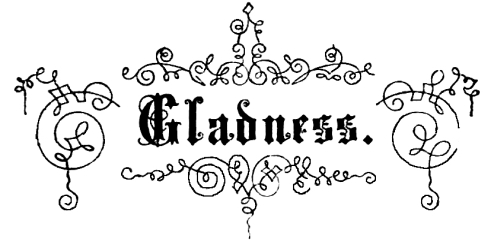 GLADNESS