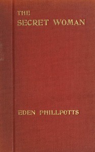 The secret woman, Eden Phillpotts
