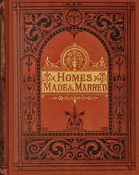 Homes made and marred., Lucy Ellen Guernsey