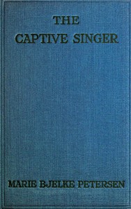 The Captive Singer, Marie Bjelke Petersen